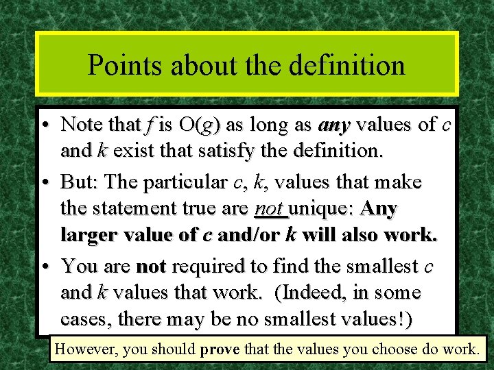 Points about the definition • Note that f is O(g) as long as any