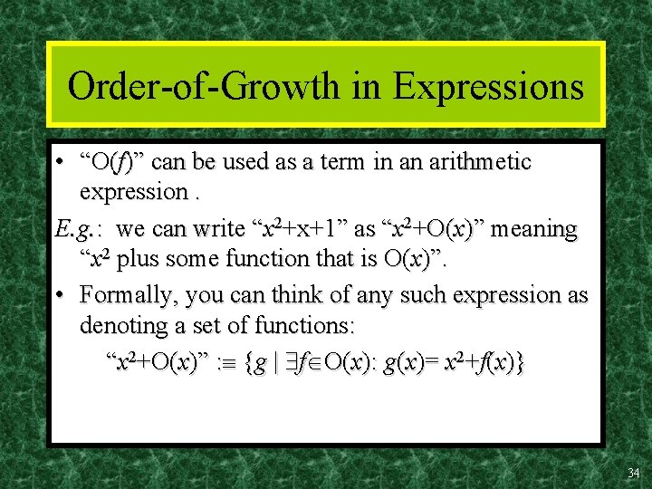 Order-of-Growth in Expressions • “O(f)” can be used as a term in an arithmetic