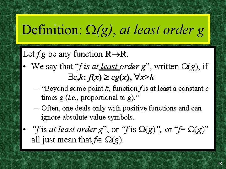 Definition: (g), at least order g Let f, g be any function R R.