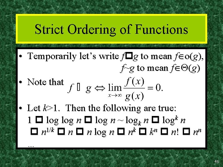 Strict Ordering of Functions • Temporarily let’s write f g to mean f o(g),