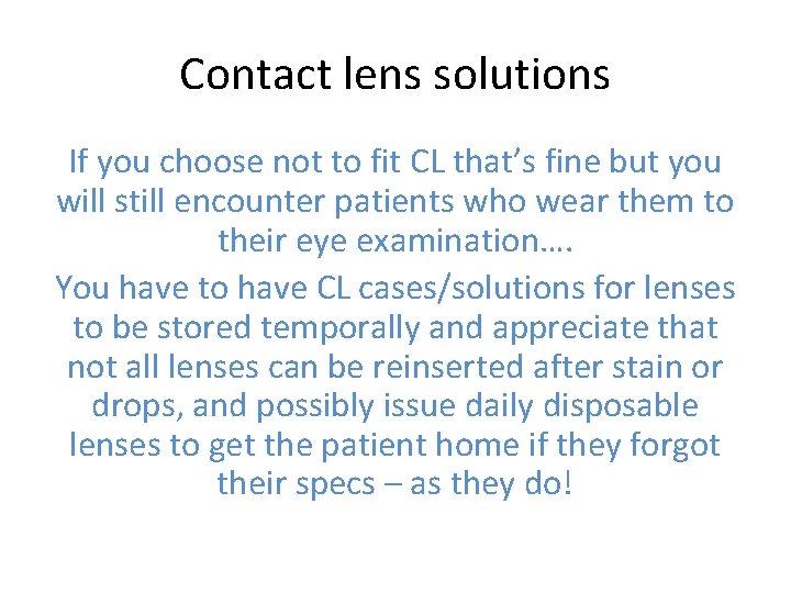 Contact lens solutions If you choose not to fit CL that’s fine but you