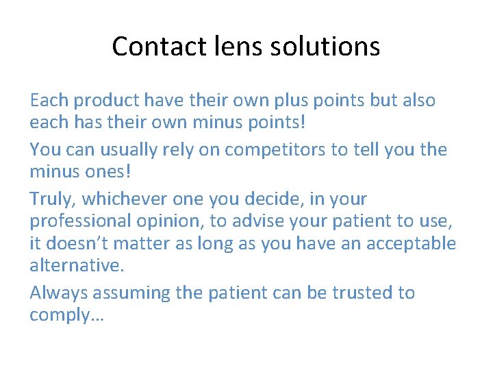 Contact lens solutions Each product have their own plus points but also each has