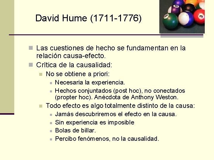 David Hume (1711 -1776) n Las cuestiones de hecho se fundamentan en la relación