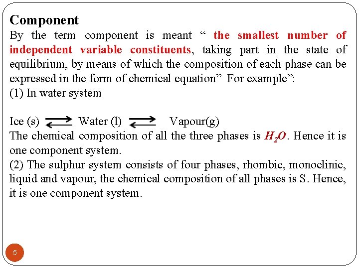 Component By the term component is meant “ the smallest number of independent variable