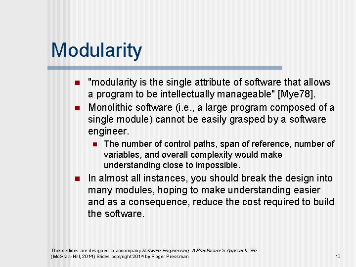 Modularity n n "modularity is the single attribute of software that allows a program