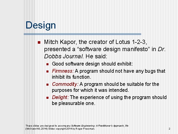 Design n Mitch Kapor, the creator of Lotus 1 -2 -3, presented a “software