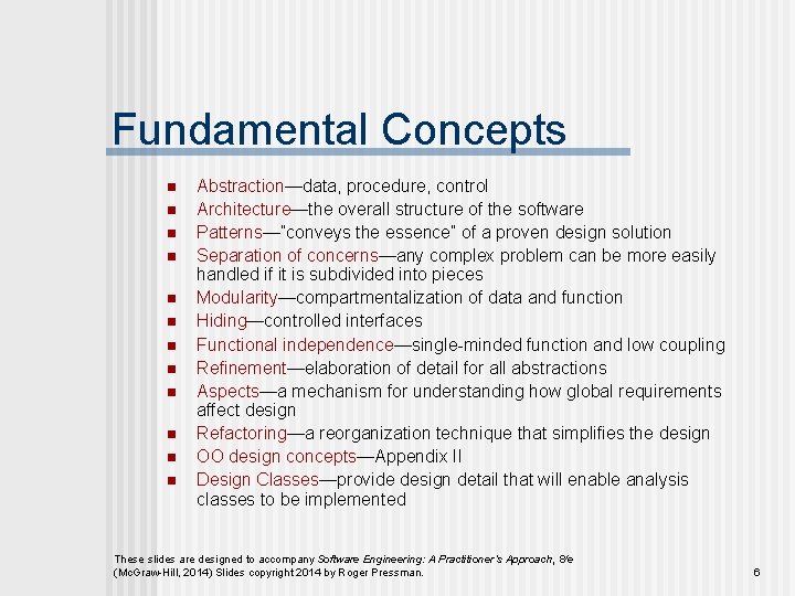 Fundamental Concepts n n n Abstraction—data, procedure, control Architecture—the overall structure of the software