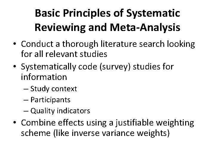 Basic Principles of Systematic Reviewing and Meta-Analysis • Conduct a thorough literature search looking