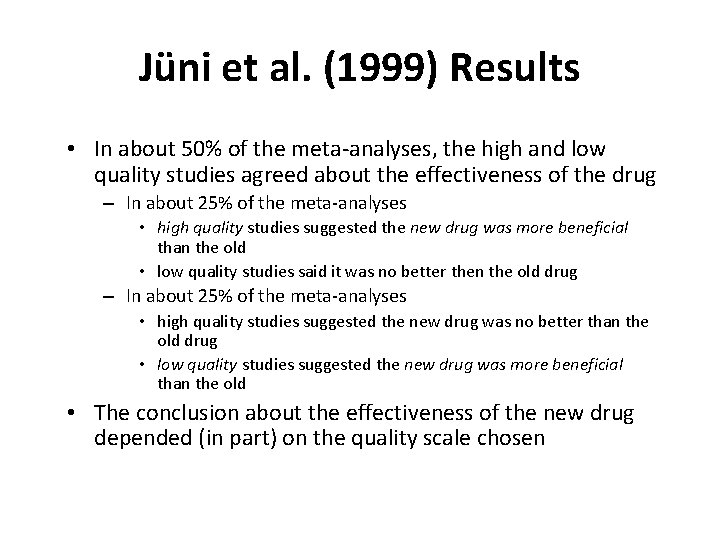 Jüni et al. (1999) Results • In about 50% of the meta-analyses, the high