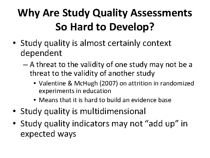 Why Are Study Quality Assessments So Hard to Develop? • Study quality is almost