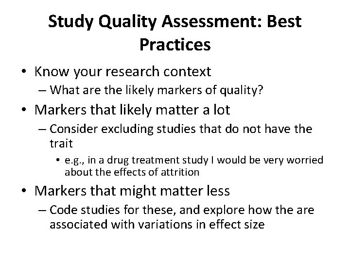 Study Quality Assessment: Best Practices • Know your research context – What are the