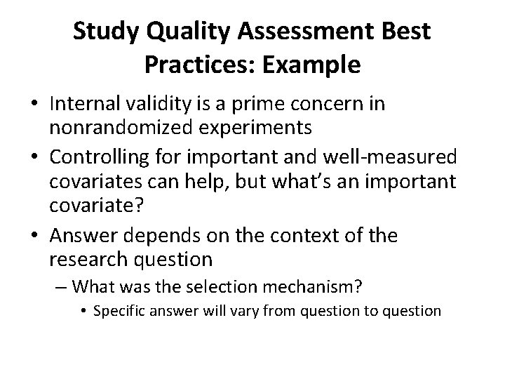 Study Quality Assessment Best Practices: Example • Internal validity is a prime concern in