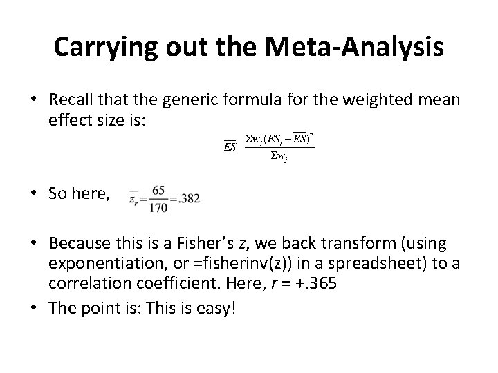 Carrying out the Meta-Analysis • Recall that the generic formula for the weighted mean