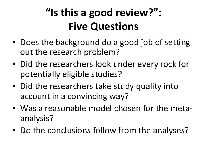 “Is this a good review? ”: Five Questions • Does the background do a