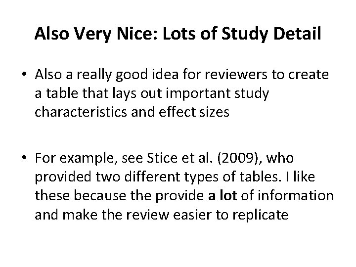 Also Very Nice: Lots of Study Detail • Also a really good idea for