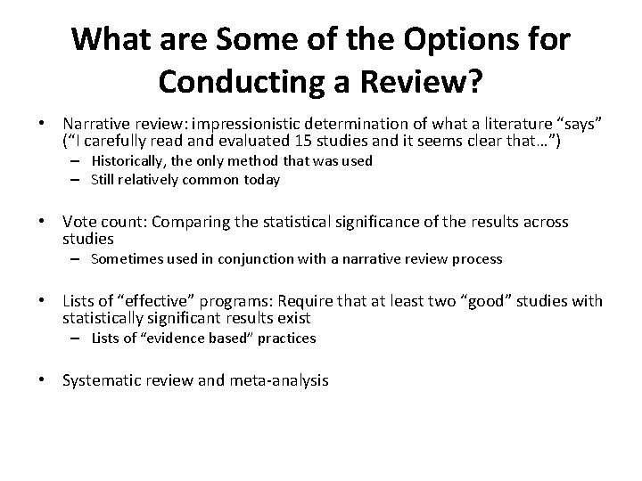 What are Some of the Options for Conducting a Review? • Narrative review: impressionistic