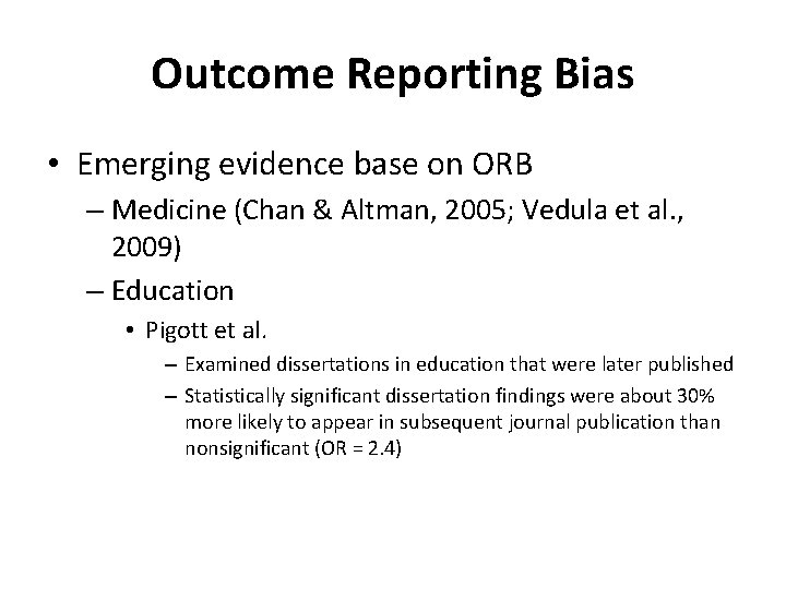 Outcome Reporting Bias • Emerging evidence base on ORB – Medicine (Chan & Altman,