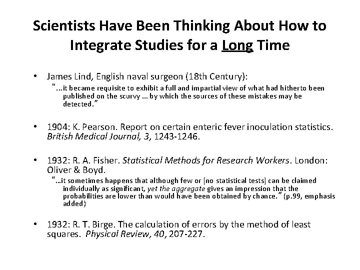 Scientists Have Been Thinking About How to Integrate Studies for a Long Time •