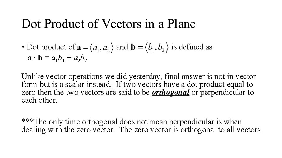 Dot Product of Vectors in a Plane • Dot product of a ∙ b