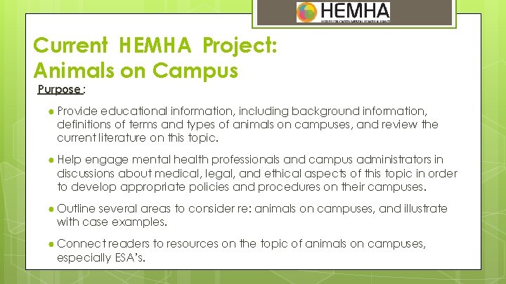 Current HEMHA Project: Animals on Campus Purpose : ● Provide educational information, including background