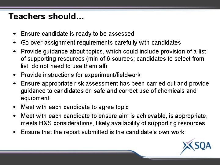 Teachers should… w Ensure candidate is ready to be assessed w Go over assignment