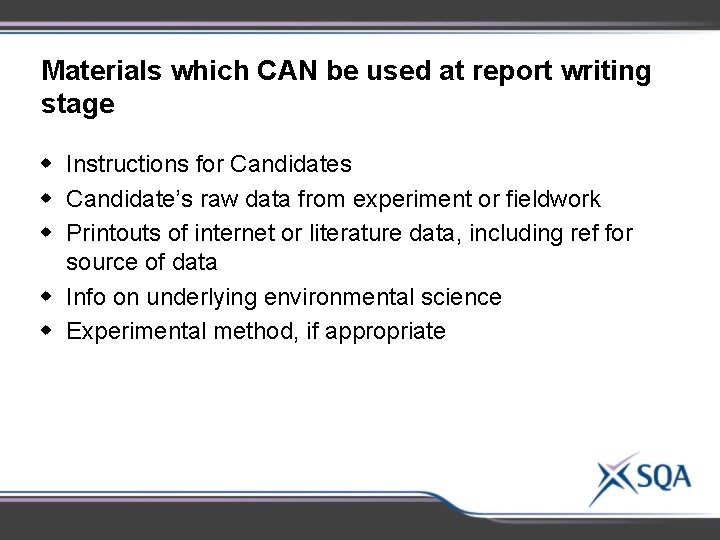 Materials which CAN be used at report writing stage w Instructions for Candidates w