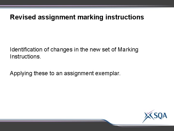 Revised assignment marking instructions Identification of changes in the new set of Marking Instructions.