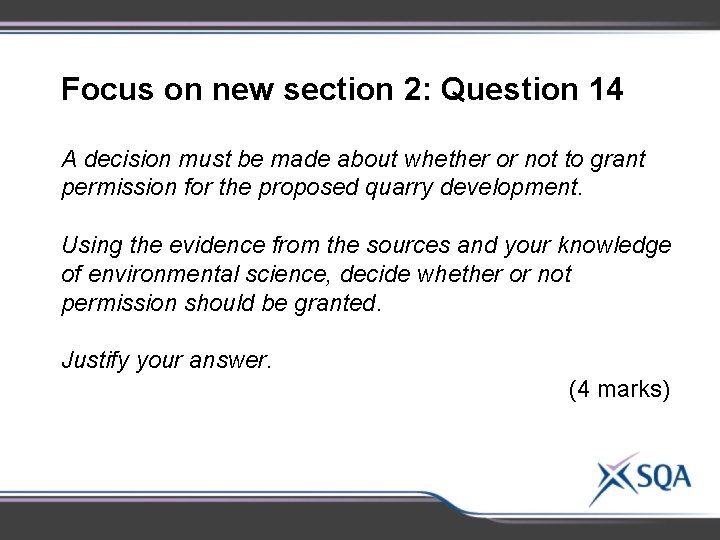 Focus on new section 2: Question 14 A decision must be made about whether