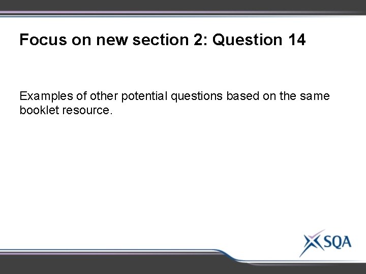 Focus on new section 2: Question 14 Examples of other potential questions based on