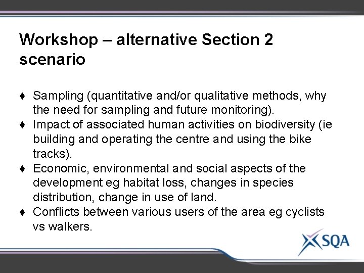 Workshop – alternative Section 2 scenario ♦ Sampling (quantitative and/or qualitative methods, why the