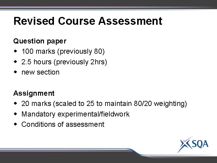 Revised Course Assessment Question paper w 100 marks (previously 80) w 2. 5 hours