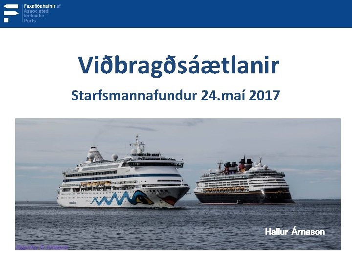 Viðbragðsáætlanir Starfsmannafundur 24. maí 2017 Hallur Árnason 