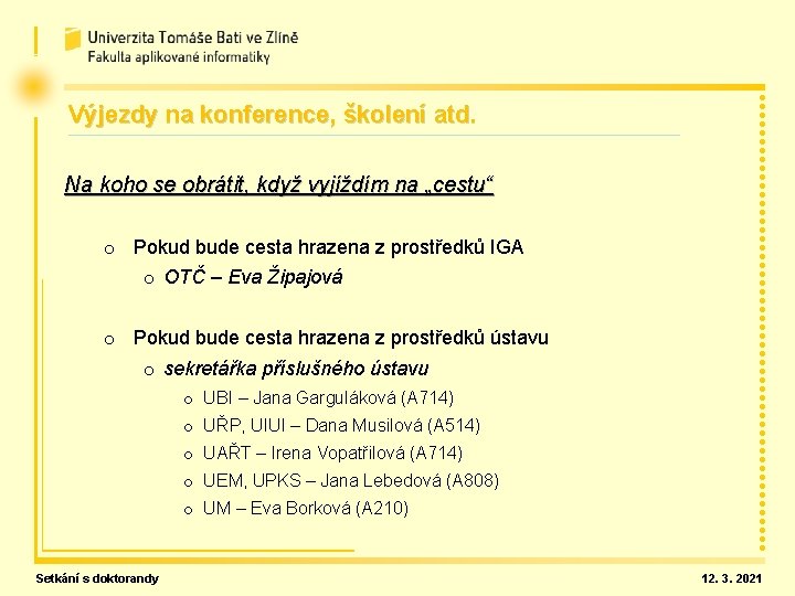 Výjezdy na konference, školení atd. Na koho se obrátit, když vyjíždím na „cestu“ o