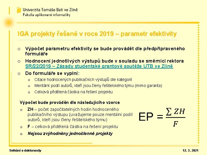 IGA projekty řešené v roce 2019 – parametr efektivity o Výpočet parametru efektivity se