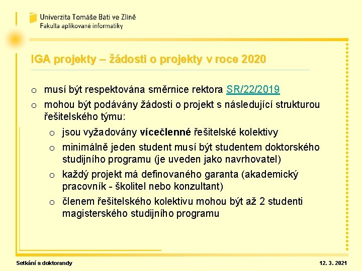 IGA projekty – žádosti o projekty v roce 2020 o musí být respektována směrnice