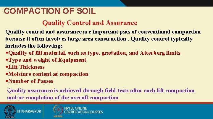 COMPACTION OF SOIL Quality Control and Assurance Quality control and assurance are important pats
