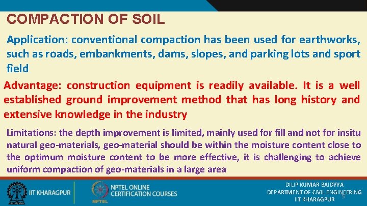 COMPACTION OF SOIL Application: conventional compaction has been used for earthworks, such as roads,