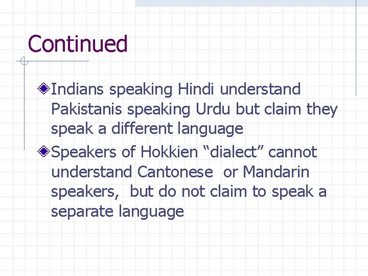 Continued Indians speaking Hindi understand Pakistanis speaking Urdu but claim they speak a different