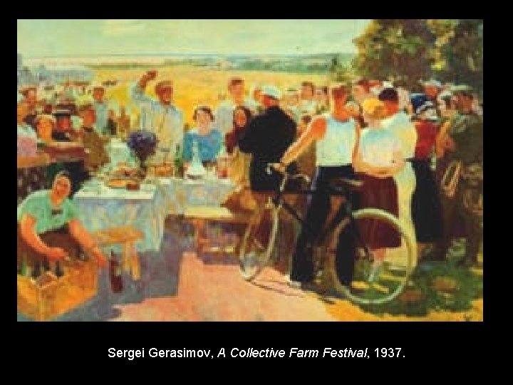 Sergei Gerasimov, A Collective Farm Festival, 1937. 