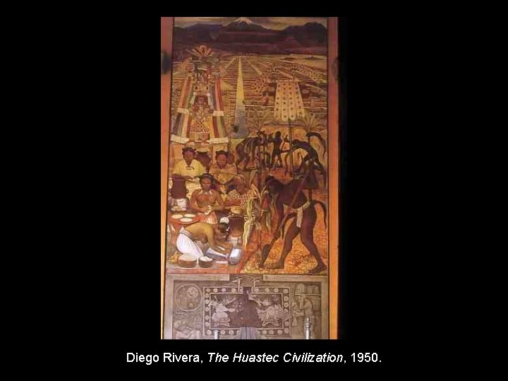 Diego Rivera, The Huastec Civilization, 1950. 