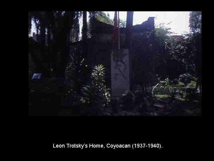 Leon Trotsky’s Home, Coyoacan (1937 -1940). 