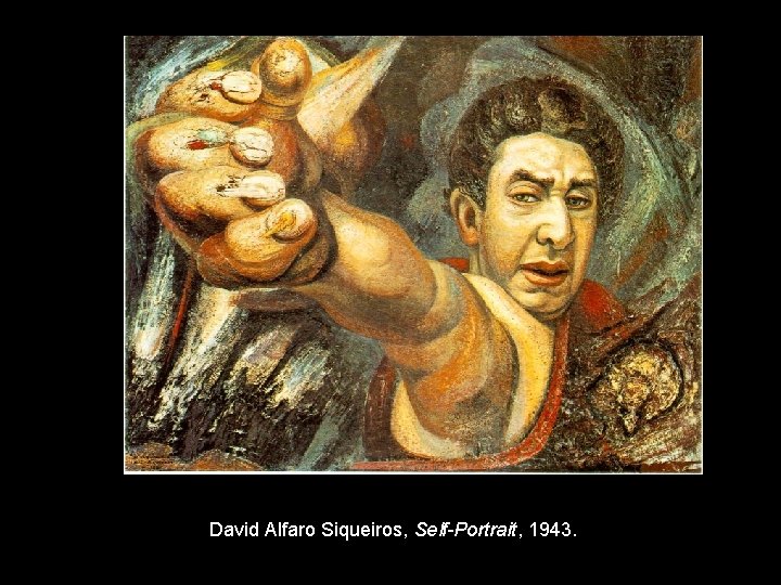 David Alfaro Siqueiros, Self-Portrait, 1943. 