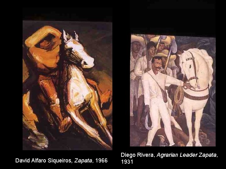 David Alfaro Siqueiros, Zapata, 1966 Diego Rivera, Agrarian Leader Zapata, 1931 