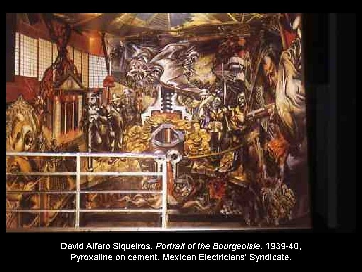 David Alfaro Siqueiros, Portrait of the Bourgeoisie, 1939 -40, Pyroxaline on cement, Mexican Electricians’