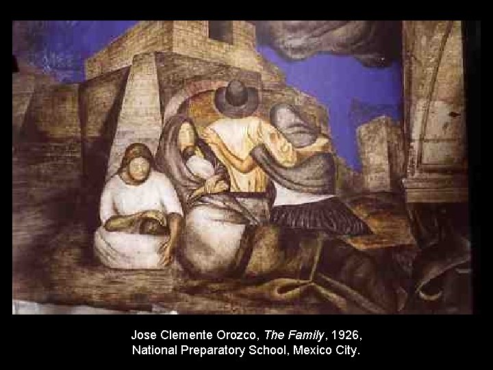 Jose Clemente Orozco, The Family, 1926, National Preparatory School, Mexico City. 