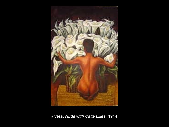 Rivera, Nude with Calla Lilies, 1944. 