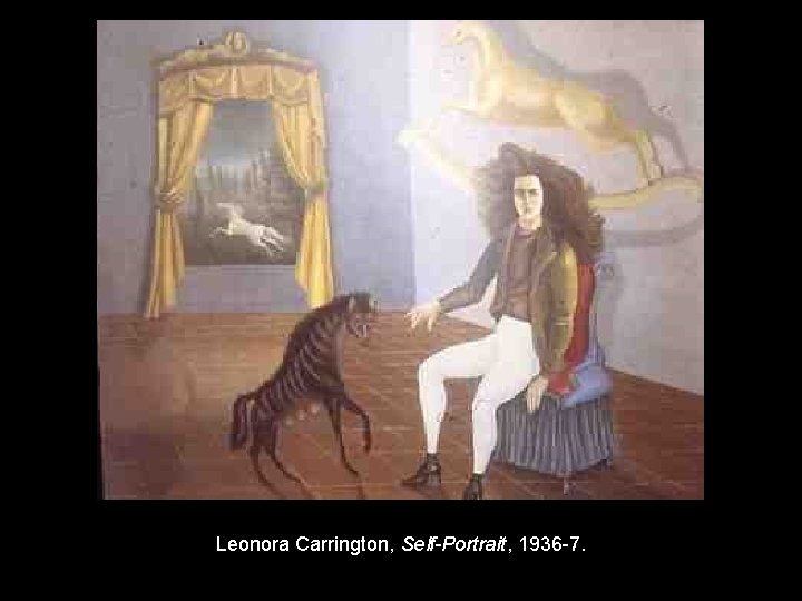Leonora Carrington, Self-Portrait, 1936 -7. 