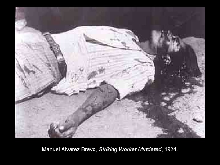 Manuel Alvarez Bravo, Striking Worker Murdered, 1934. 