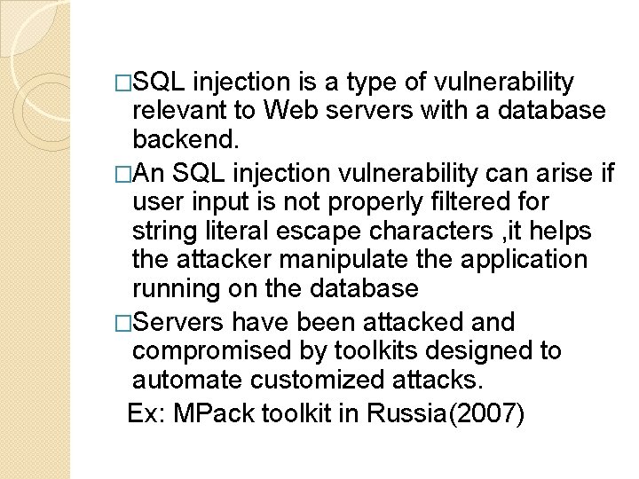 �SQL injection is a type of vulnerability relevant to Web servers with a database