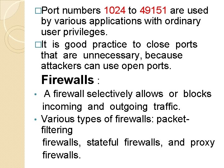 �Port numbers 1024 to 49151 are used by various applications with ordinary user privileges.